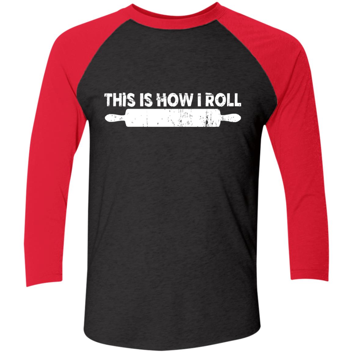 Chef Shirt Cook Gifts Baseball Raglan T-Shirt This Is How I Roll - GoneBold.gift