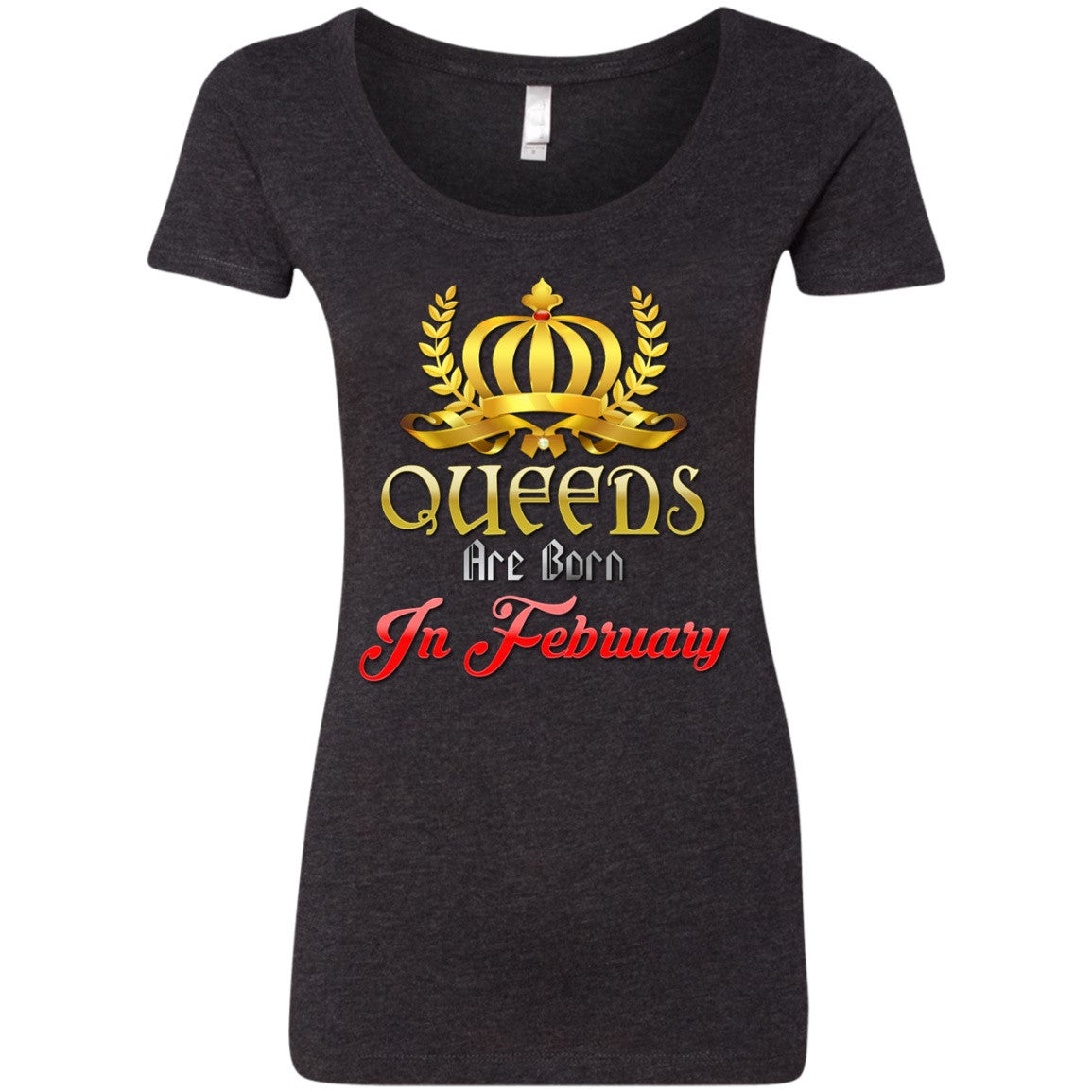 February Birthday Tees - Queens Are Born In February - GoneBold.gift