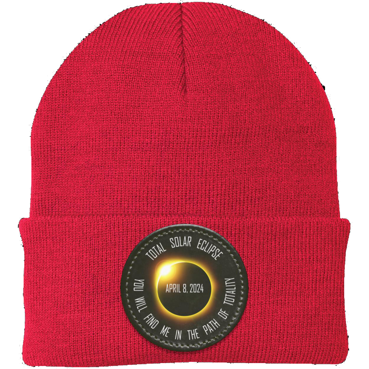 Total Solar Eclipse April 8 2024, You Will Find Me in the Path of Totality, 2024 Eclipse beanie Knit Cap - Patch