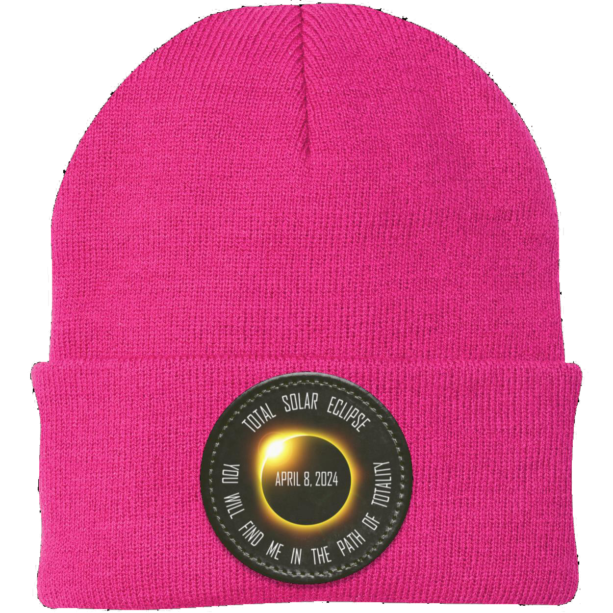 Total Solar Eclipse April 8 2024, You Will Find Me in the Path of Totality, 2024 Eclipse beanie Knit Cap - Patch