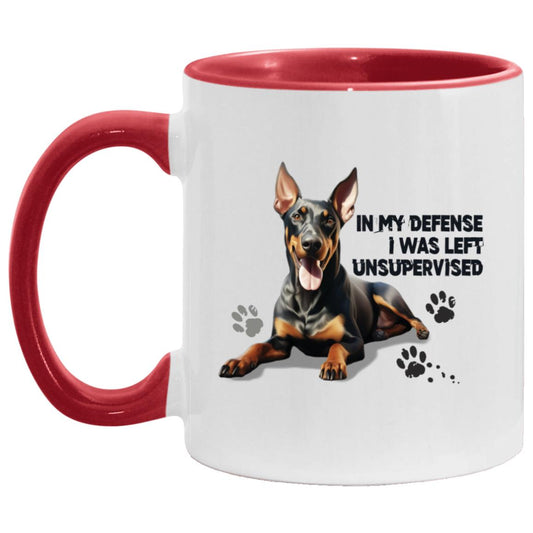 Doberman Mug, In My Defense I Was Left Unsupervised, 11 oz. Funny Accent Mug