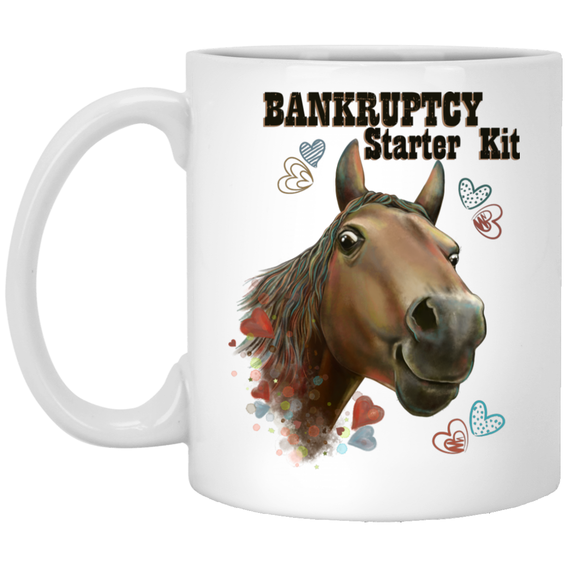 Horse Mug, Funny Horse Gift, Bankruptcy Starter Kit Coffee Mug - GoneBold.gift