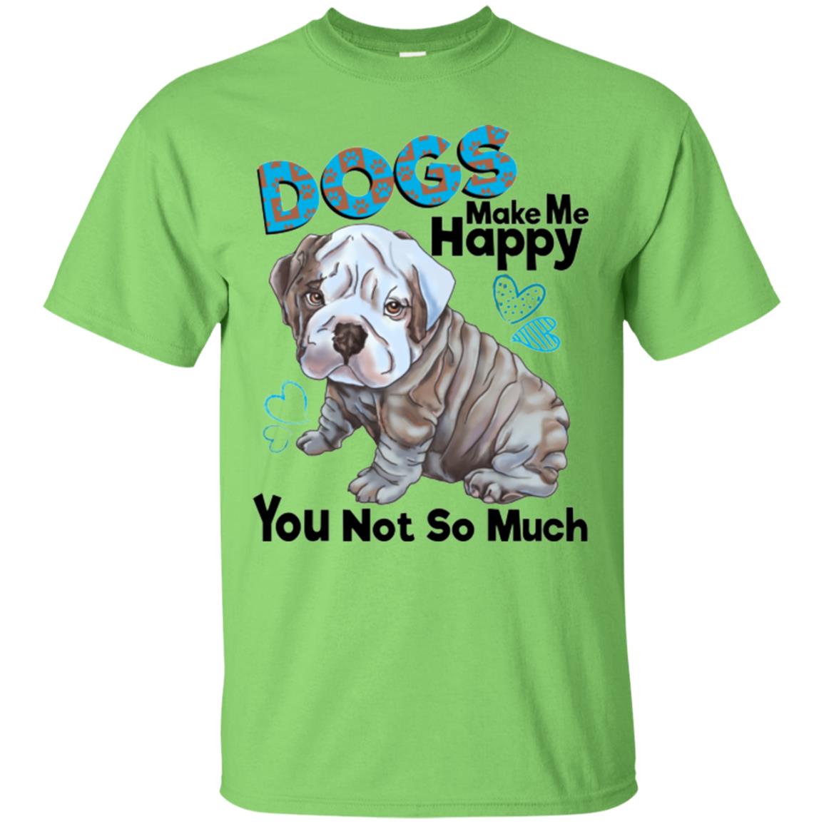 English bulldog T-shirt for Men, Women, Dogs Make Me Happy - GoneBold.gift