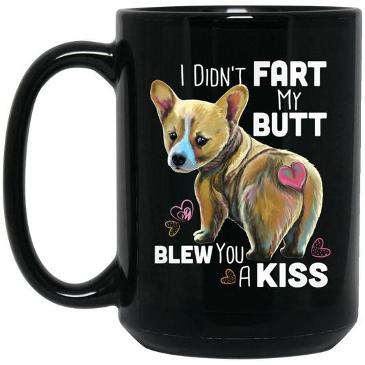 Corgi gifts, Corgi Butt Coffee Mug - I Didn't Fart My Butt Blew You A Kiss - Fawn Corgi - GoneBold.gift