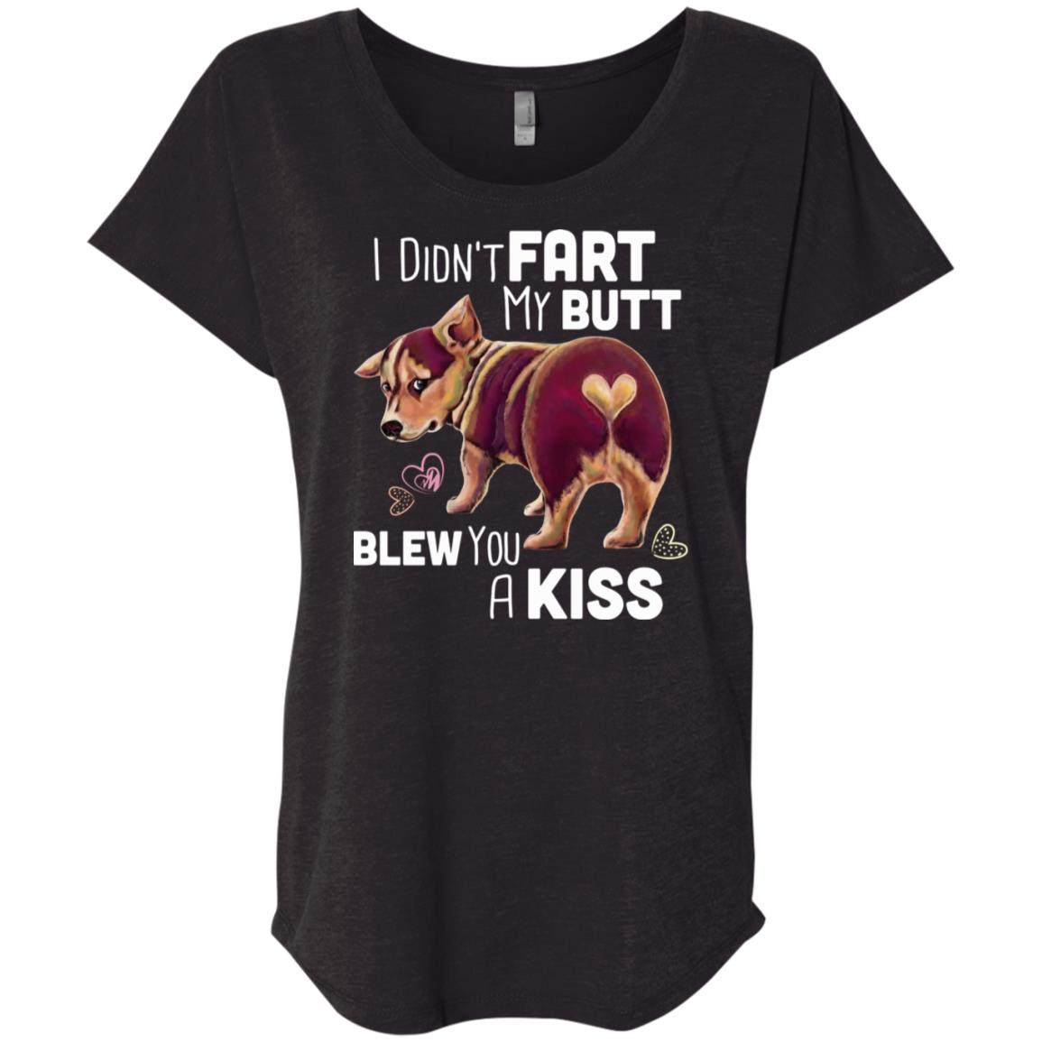 Welsh Corgi Shirt for Women, girls - I Didn't Fart My Butt Blew You A Kiss - GoneBold.gift