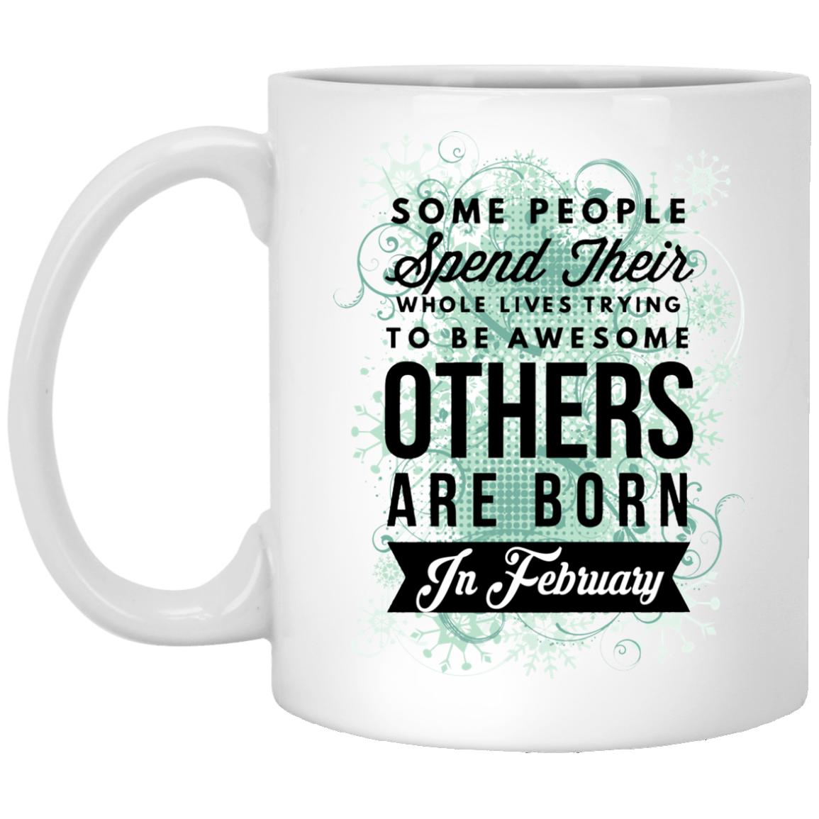 Born In February Coffee Mug - February Birthday Gifts - GoneBold.gift