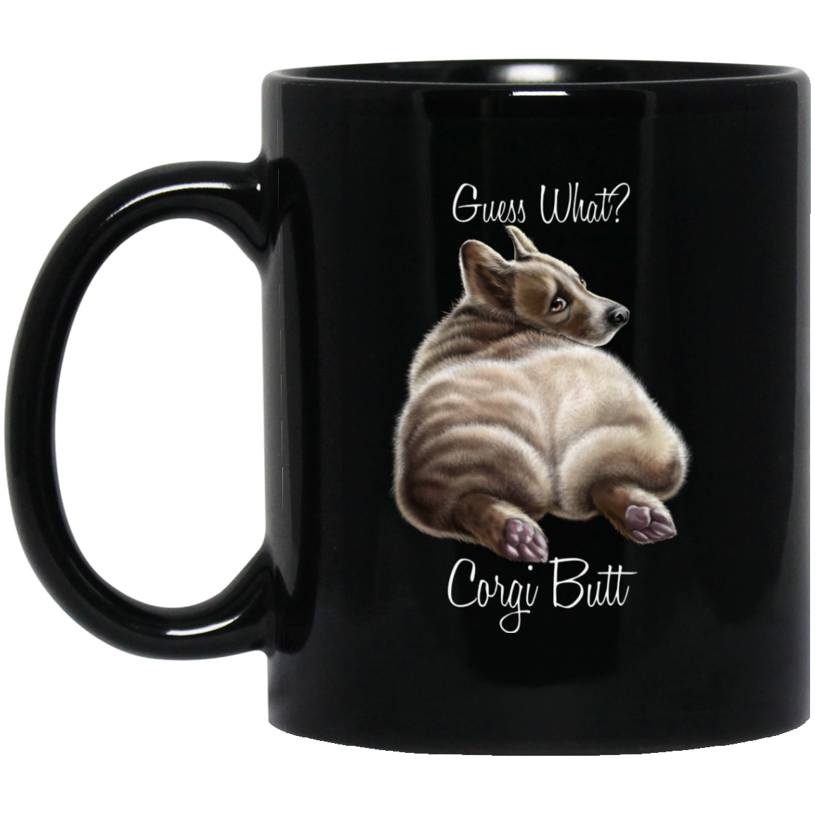 Corgi Mug, Corgi Gifts, Guess What? Corgi Butt - GoneBold.gift