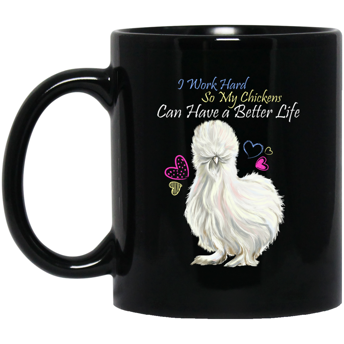 Chicken Lady Funny Mug - I Work Hard So My Chickens Can Have A Better Life - GoneBold.gift