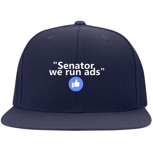 Senator We Run Ads Flat Bill High-Profile Snapback Hat - GoneBold.gift
