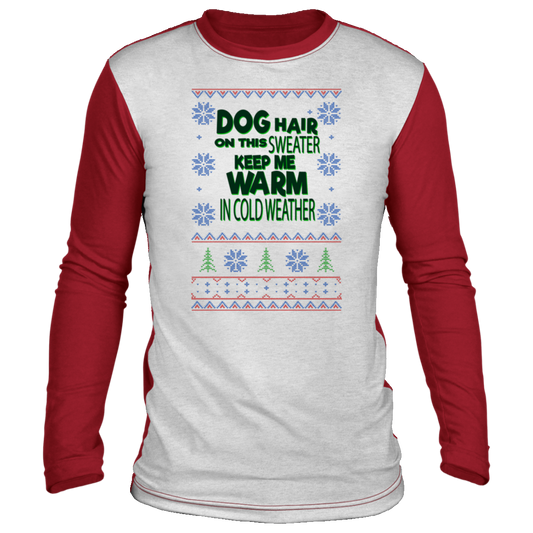 Dog Hair On This Sweater Keep Me Warm in Cold Weather,  Christmas ‘sweater’ Long Sleeve - GoneBold.gift