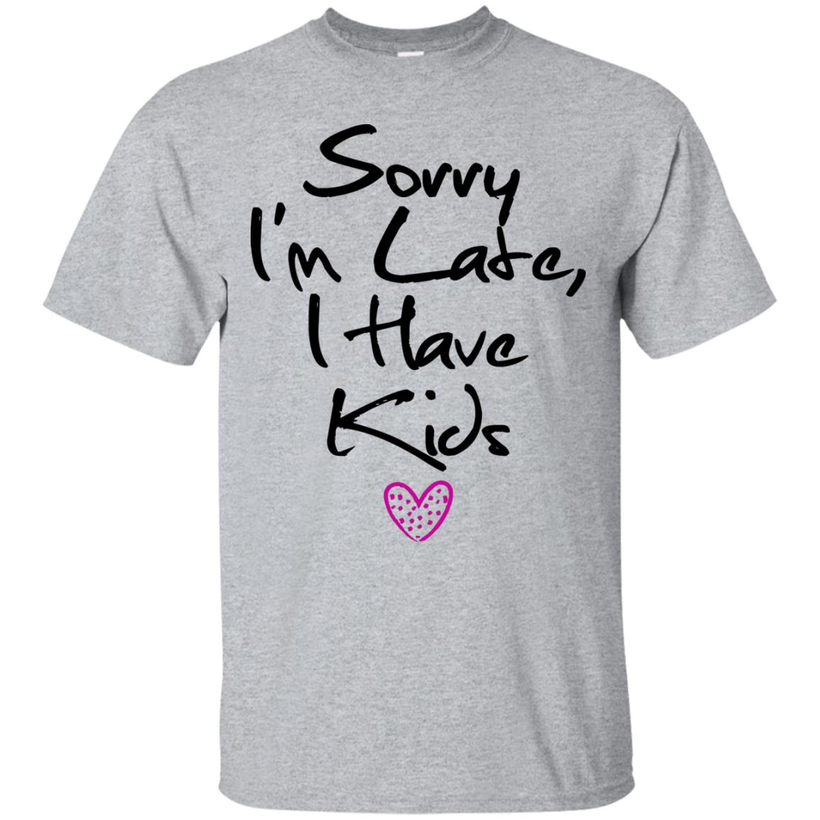 Funny Mom T-Shirt - Sorry I'm Late I Have Kids - GoneBold.gift