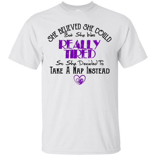 Funny T-Shirt for Her - She Believed She Could But She Was Tiered - GoneBold.gift