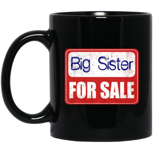 Gift for Big Sister Mug Funny Black Coffee Mugs - GoneBold.gift