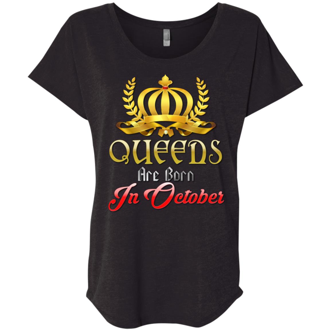 Queens Are Born In October shirts Women tees n tanks - GoneBold.gift
