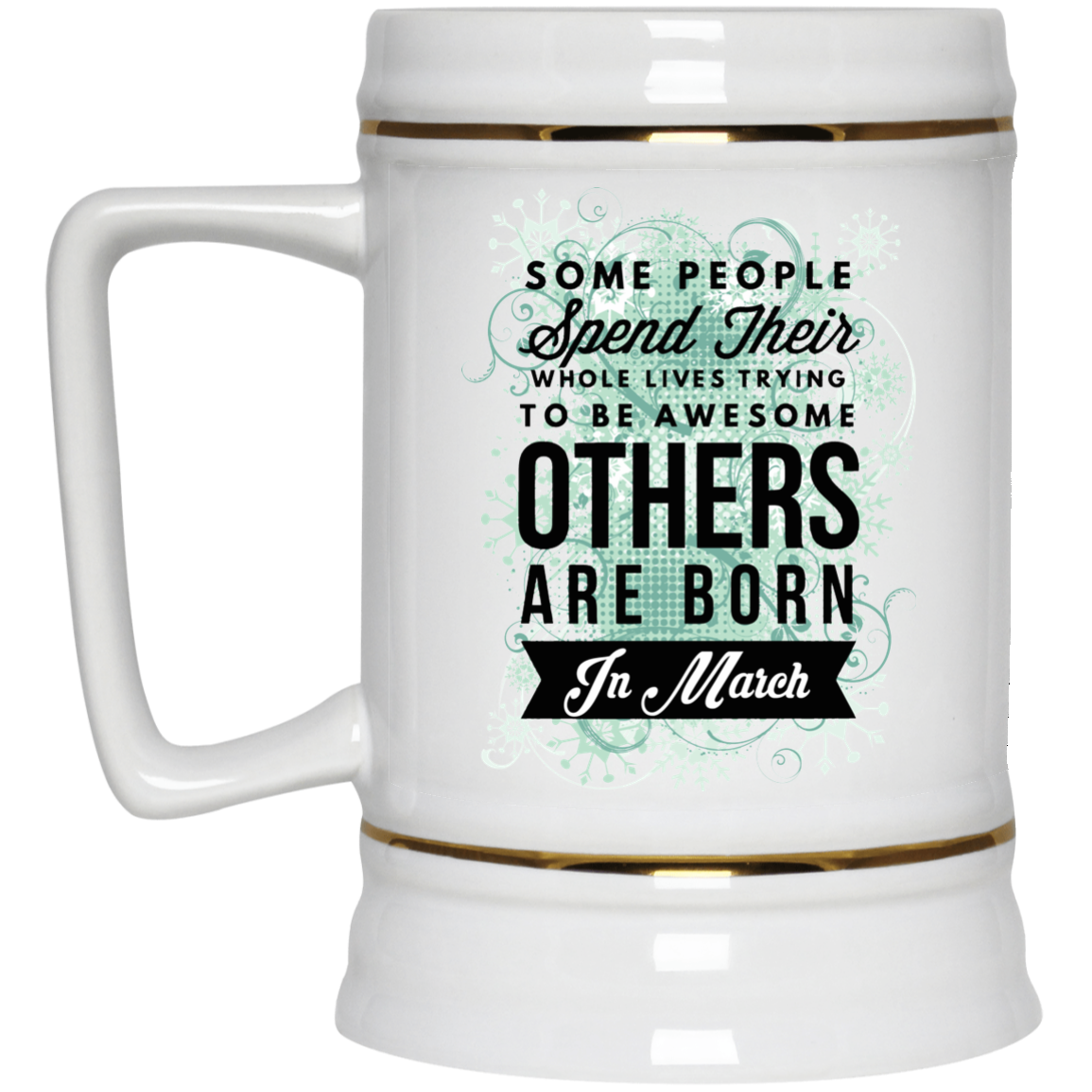 Born In March Coffee Mug - March Birthday Gifts - GoneBold.gift