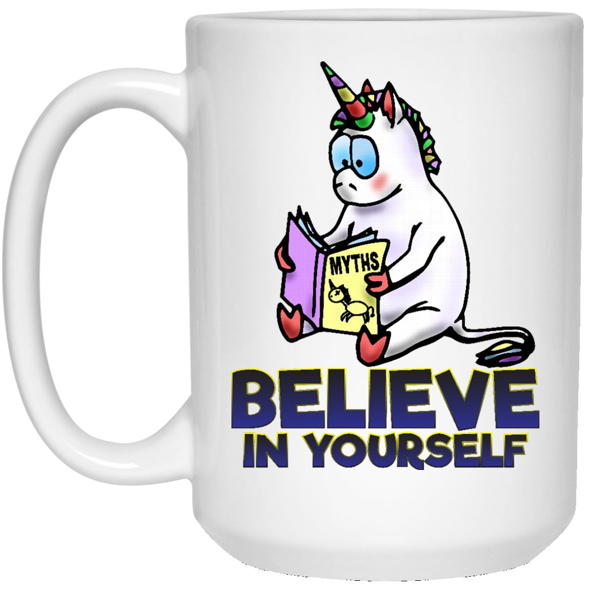 Believe In Yourself Unicorn Coffee Mug - GoneBold.gift