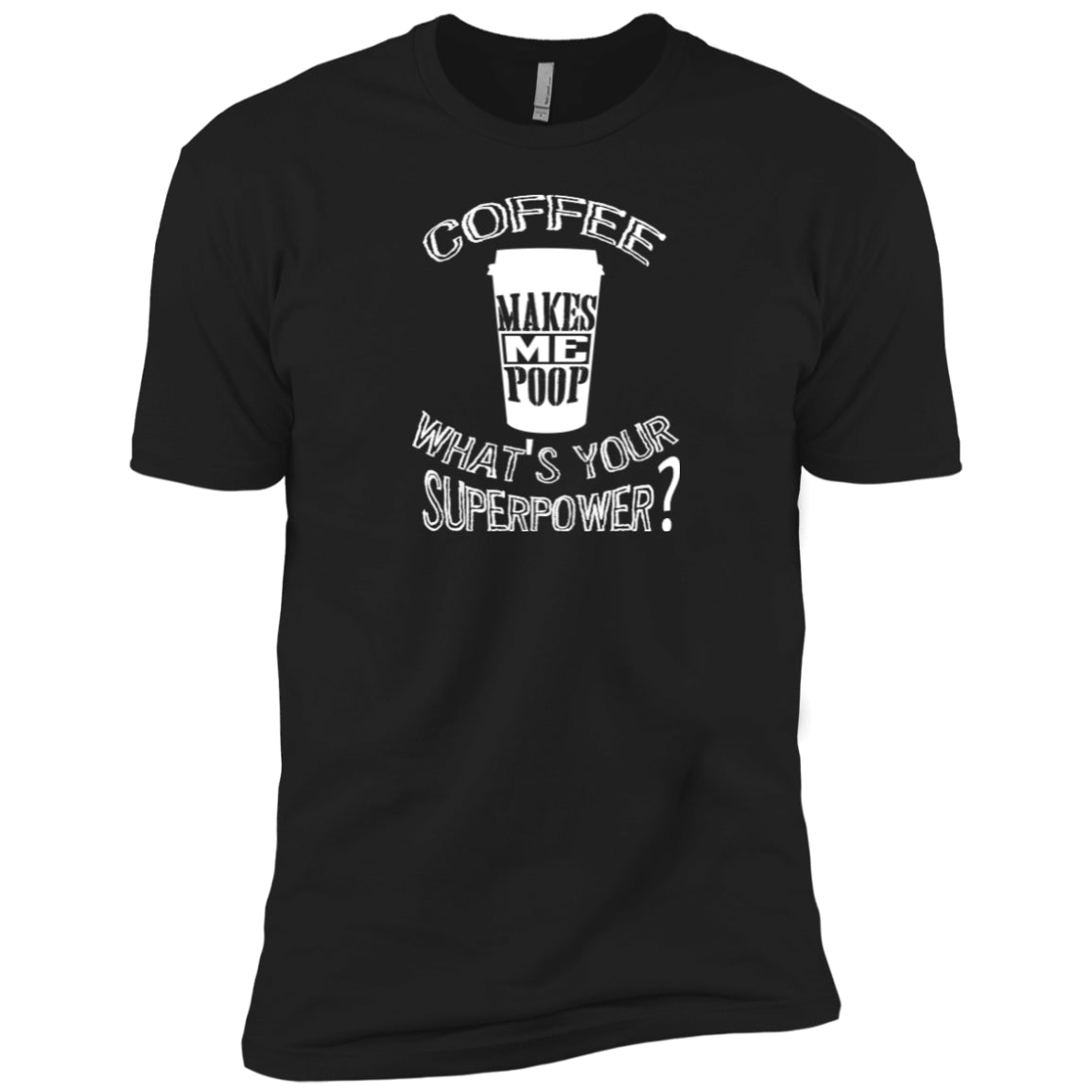 COFFEE MAKES ME POOP - on Dark Color Tees and Hoodies - GoneBold.gift
