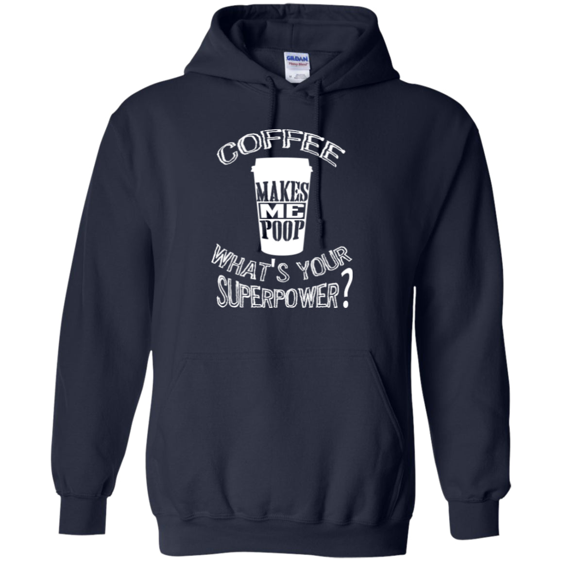 COFFEE MAKES ME POOP - on Dark Color Tees and Hoodies - GoneBold.gift
