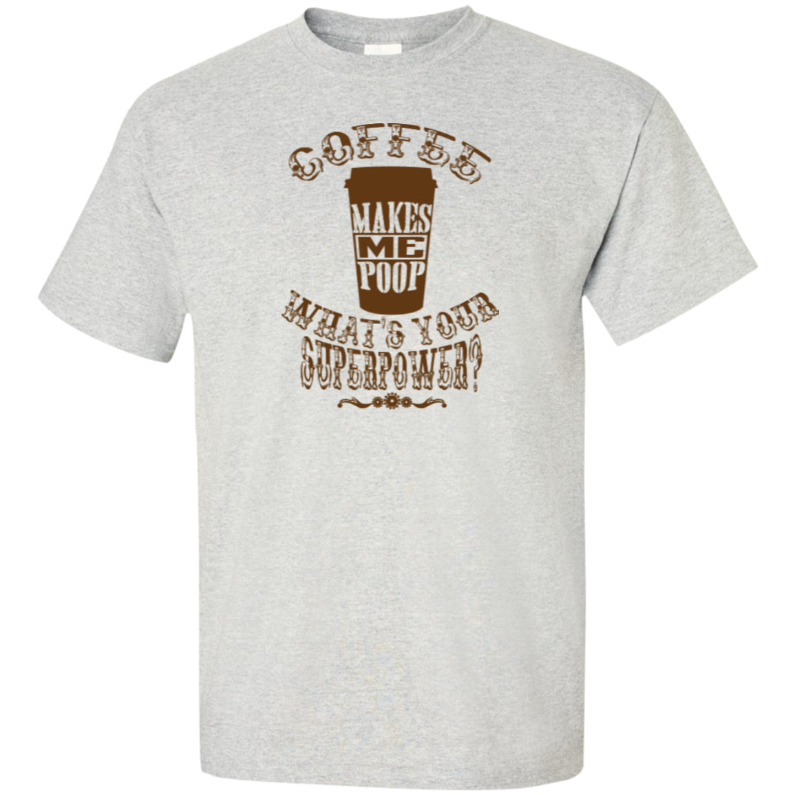 COFFEE MAKES ME POOP - On light color fabric, Pick you Tee or Hoodie - GoneBold.gift