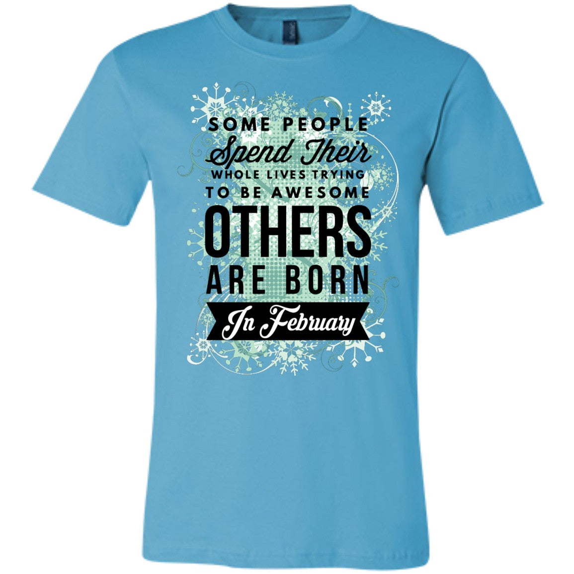 February Birthday Tees - Awesome Are Born In February - GoneBold.gift