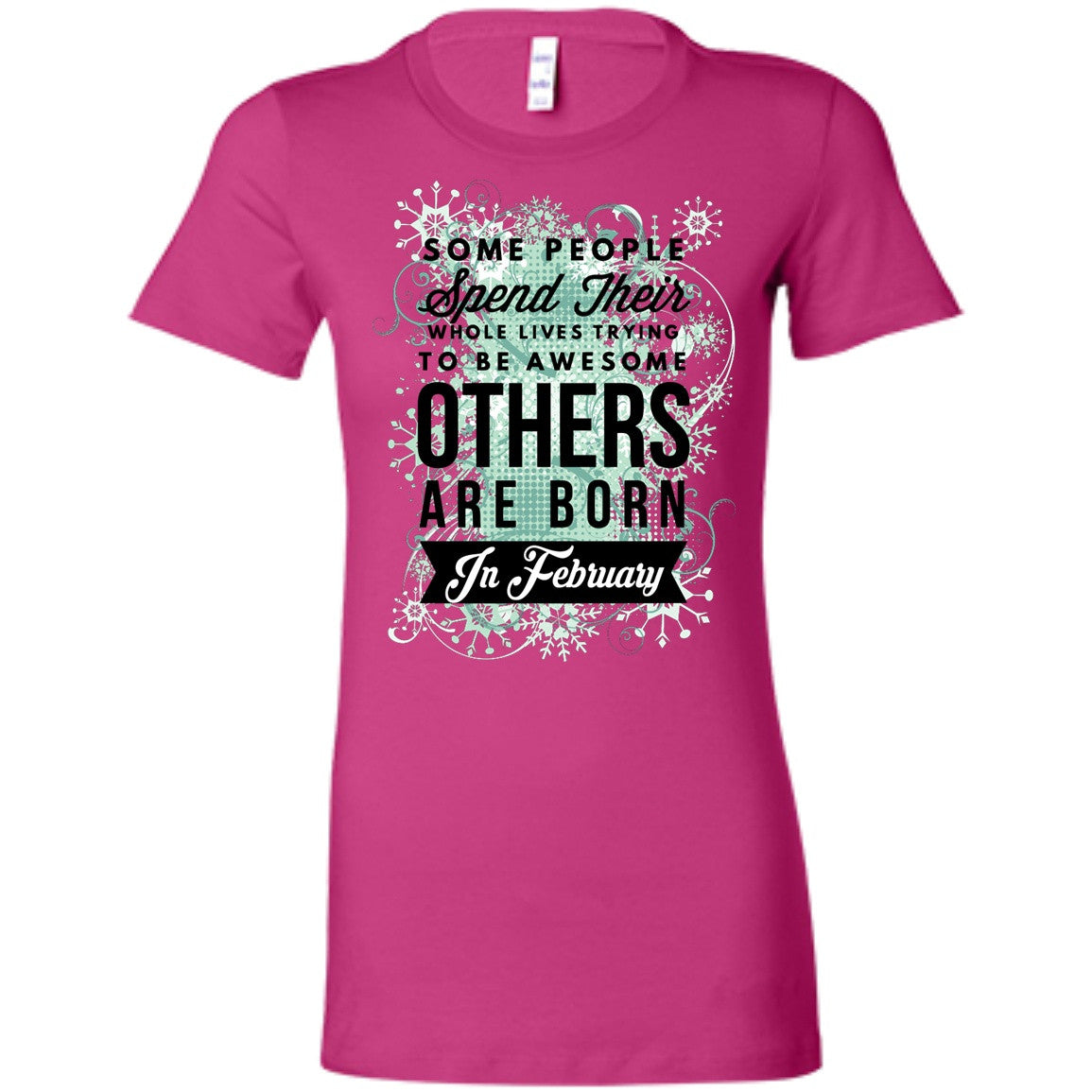 February Birthday Tees - Awesome Are Born In February - GoneBold.gift
