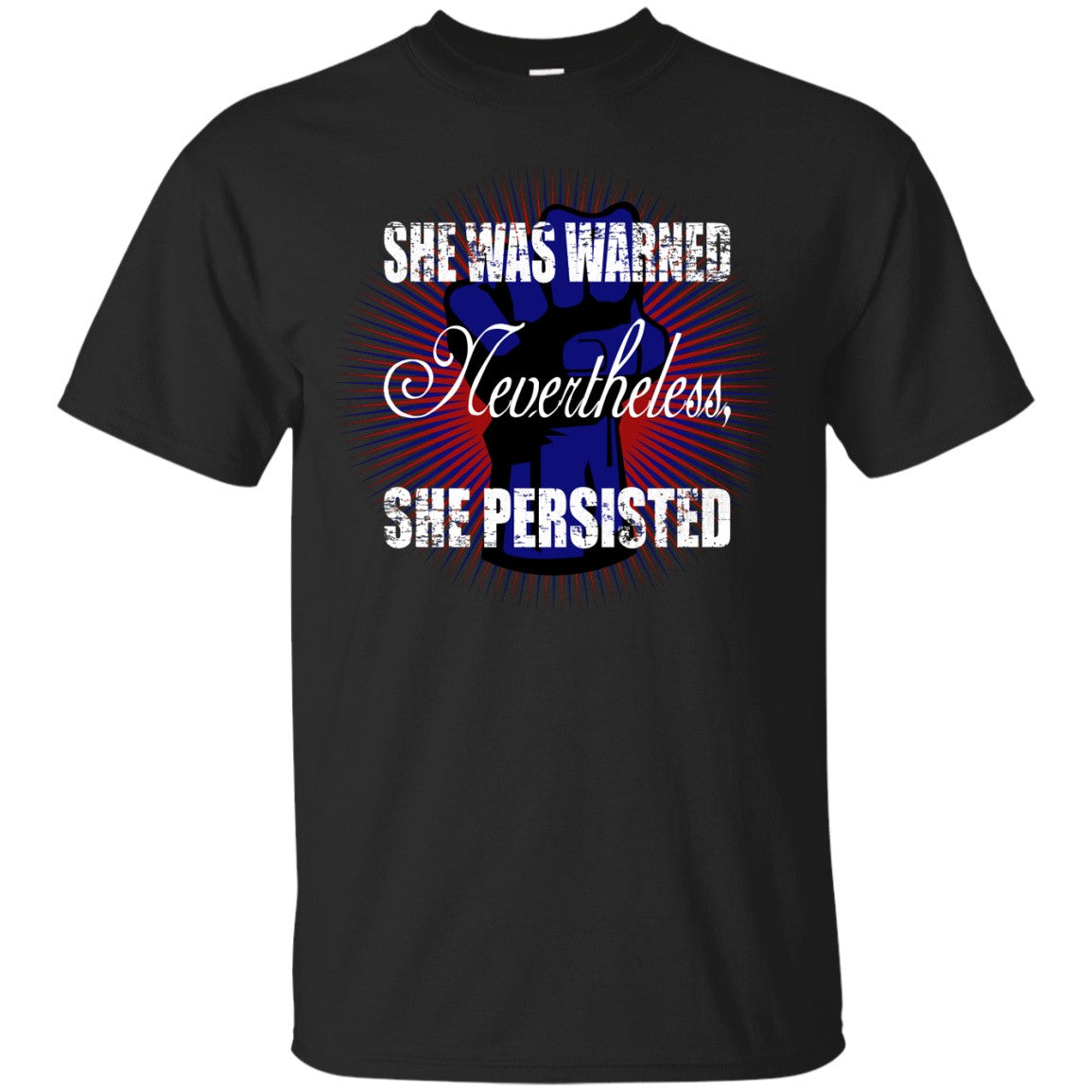 Nevertheless She Persisted - T-Shirts - GoneBold.gift