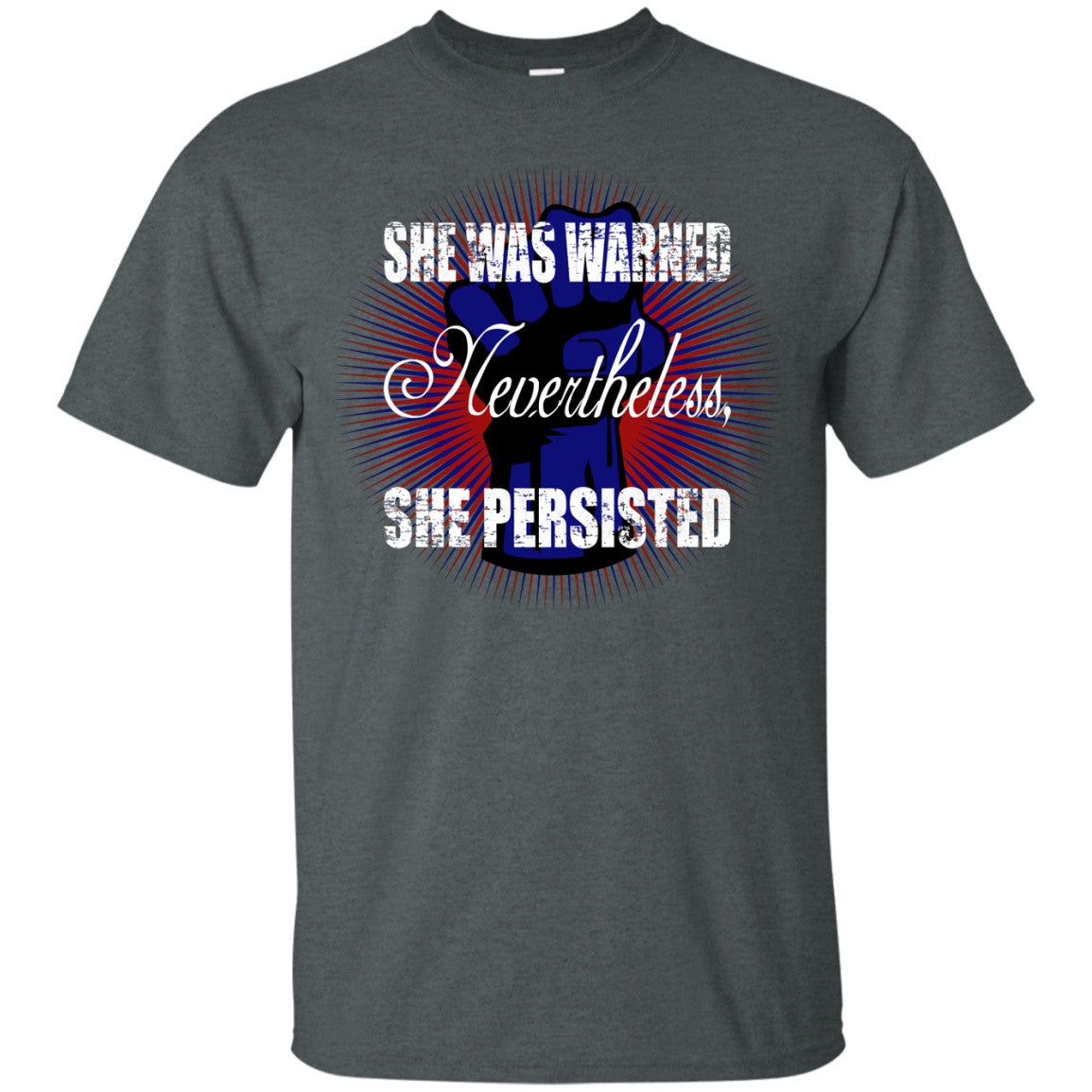 Nevertheless She Persisted - T-Shirts - GoneBold.gift