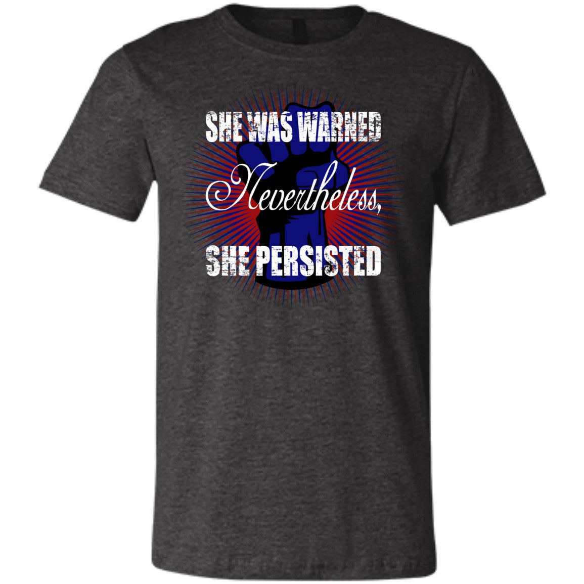 Nevertheless She Persisted - T-Shirts - GoneBold.gift