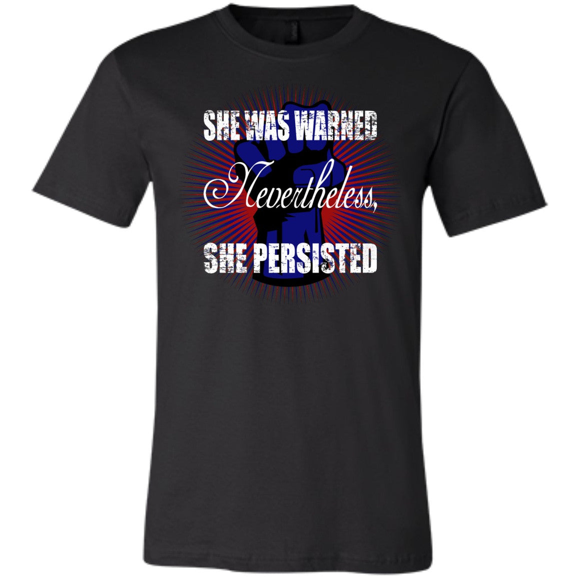 Nevertheless She Persisted - T-Shirts - GoneBold.gift