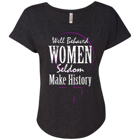 Well Behaved Women Seldom Make History - T-Shirts - GoneBold.gift
