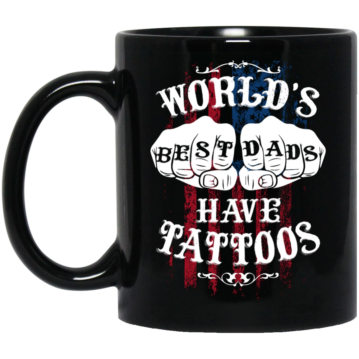 World's Best Dads Have Tattoos Coffee Mug - Black Cups - GoneBold.gift