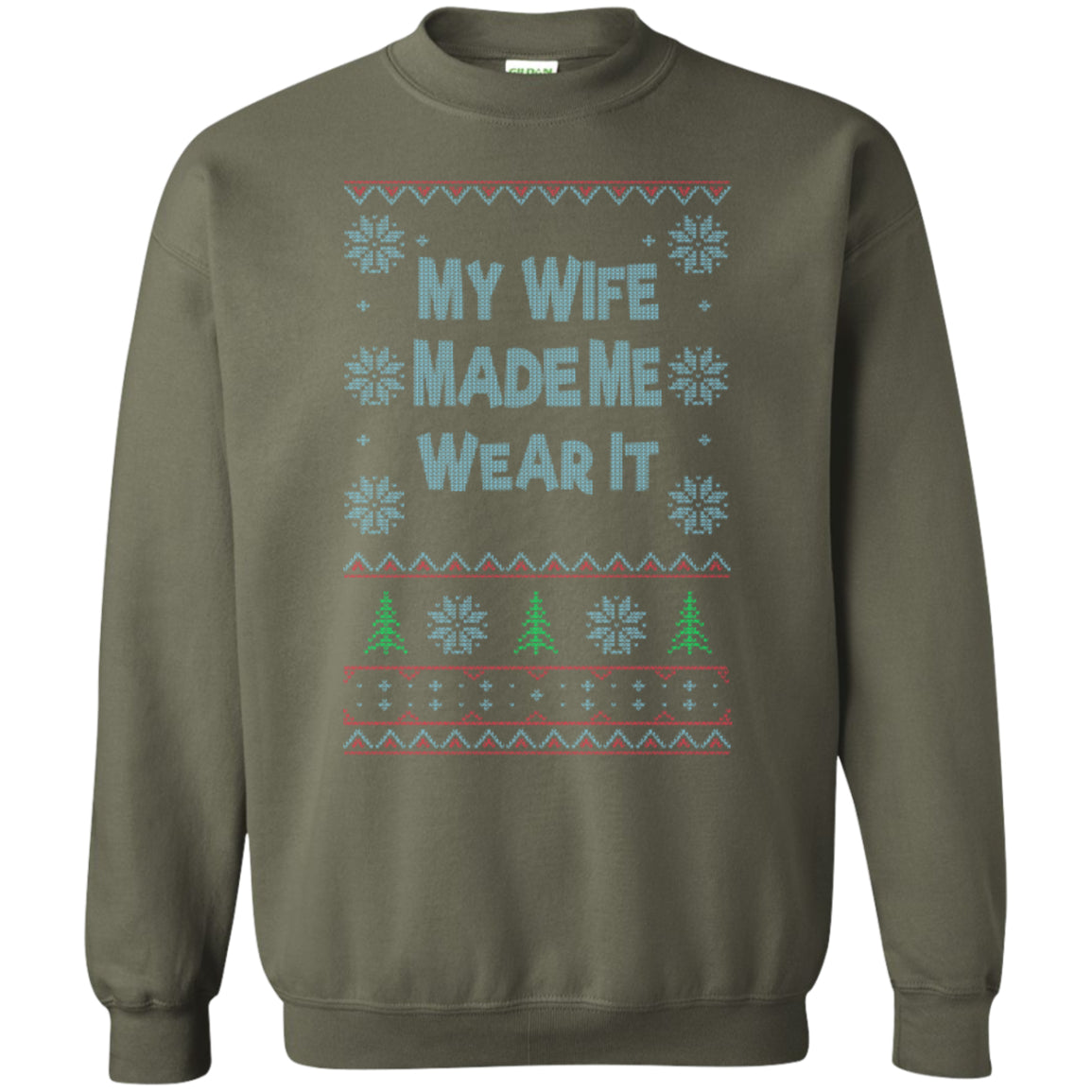 My WIFE Made Me Wear It - Printed Crewneck Pullover Sweatshirt  8 oz - GoneBold.gift