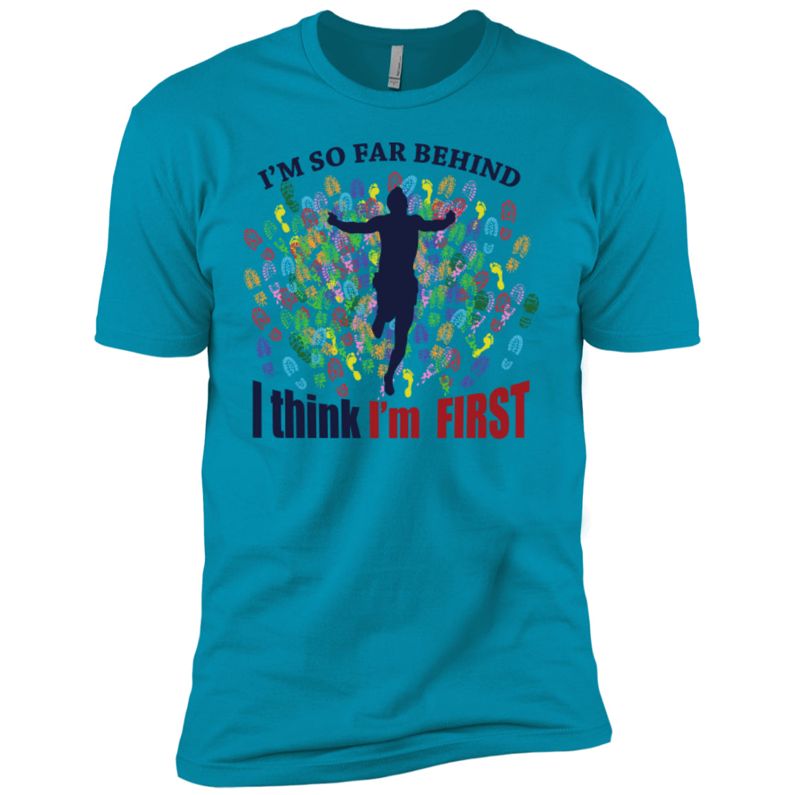 I'm So Far Behind I Think I'm First - Next Level Premium Short Sleeve Tee - GoneBold.gift